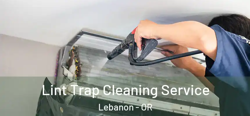  Lint Trap Cleaning Service Lebanon - OR